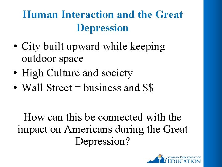 Human Interaction and the Great Depression • City built upward while keeping outdoor space