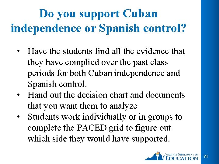 Do you support Cuban independence or Spanish control? • Have the students find all