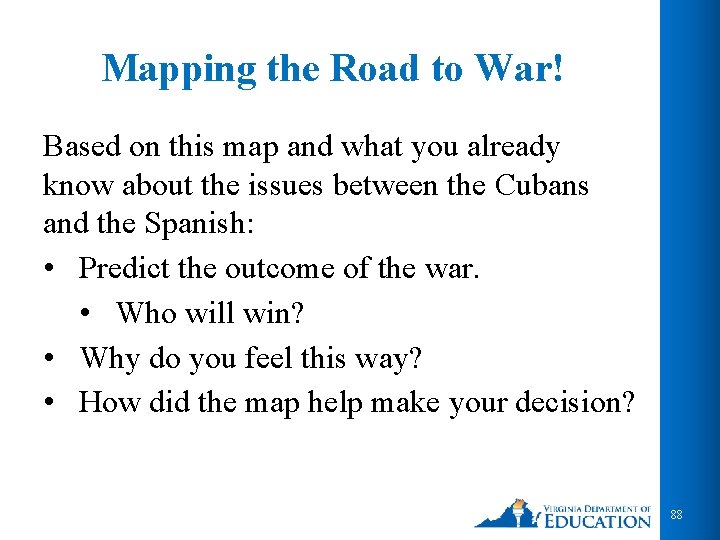 Mapping the Road to War! Based on this map and what you already know
