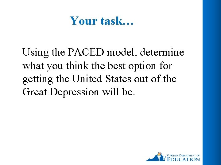 Your task… Using the PACED model, determine what you think the best option for