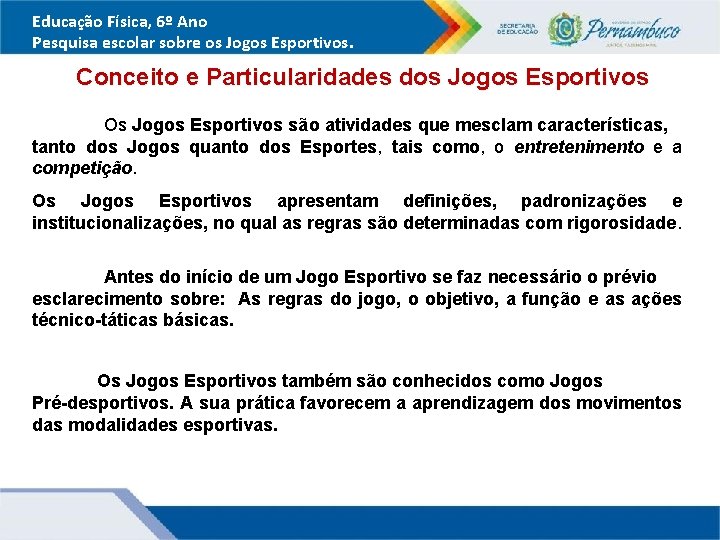 Educação Física, 6º Ano Pesquisa escolar sobre os Jogos Esportivos. Conceito e Particularidades dos Educação Física, 6º Ano Pesquisa escolar sobre os Jogos Esportivos. Conceito e Particularidades dos