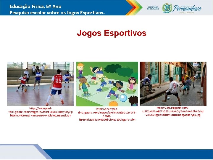 Educação Física, 6º Ano Pesquisa escolar sobre os Jogos Esportivos https: //encryptedtbn 3. gstatic. Educação Física, 6º Ano Pesquisa escolar sobre os Jogos Esportivos https: //encryptedtbn 3. gstatic.