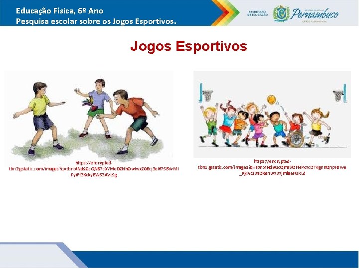 Educação Física, 6º Ano Pesquisa escolar sobre os Jogos Esportivos https: //encryptedtbn 2. gstatic. Educação Física, 6º Ano Pesquisa escolar sobre os Jogos Esportivos https: //encryptedtbn 2. gstatic.