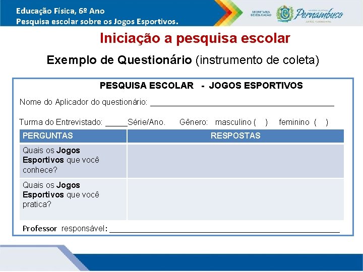 Educação Física, 6º Ano Pesquisa escolar sobre os Jogos Esportivos. Iniciação a pesquisa escolar Educação Física, 6º Ano Pesquisa escolar sobre os Jogos Esportivos. Iniciação a pesquisa escolar