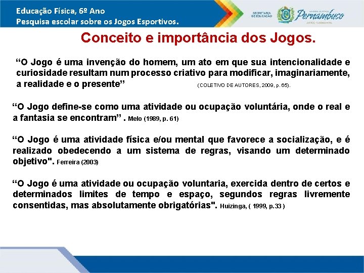 Educação Física, 6º Ano Pesquisa escolar sobre os Jogos Esportivos. Conceito e importância dos Educação Física, 6º Ano Pesquisa escolar sobre os Jogos Esportivos. Conceito e importância dos
