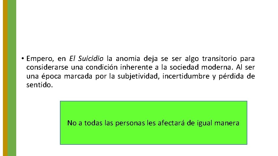  • Empero, en El Suicidio la anomia deja se ser algo transitorio para