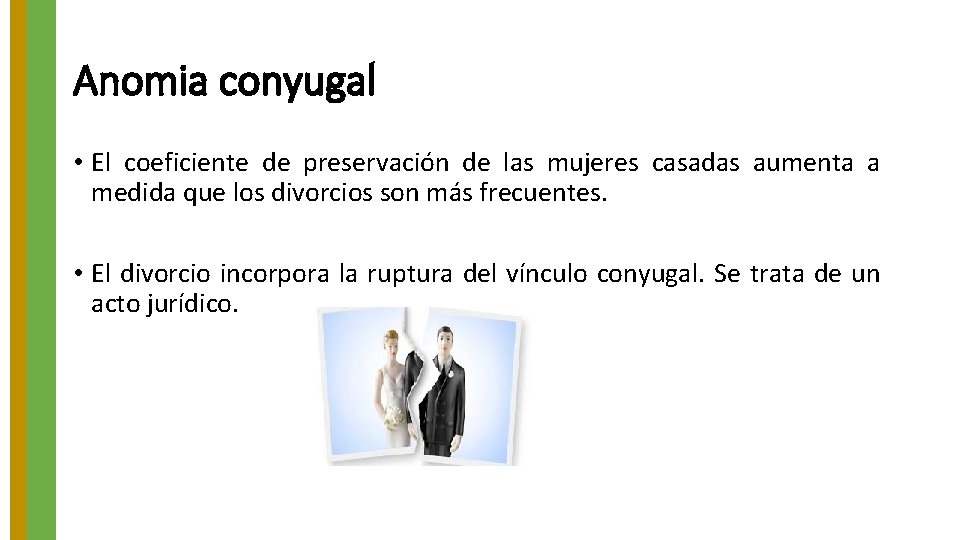 Anomia conyugal • El coeficiente de preservación de las mujeres casadas aumenta a medida