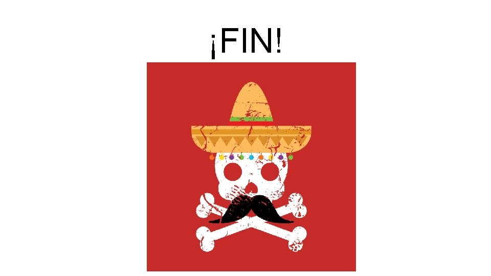 ¡FIN! 