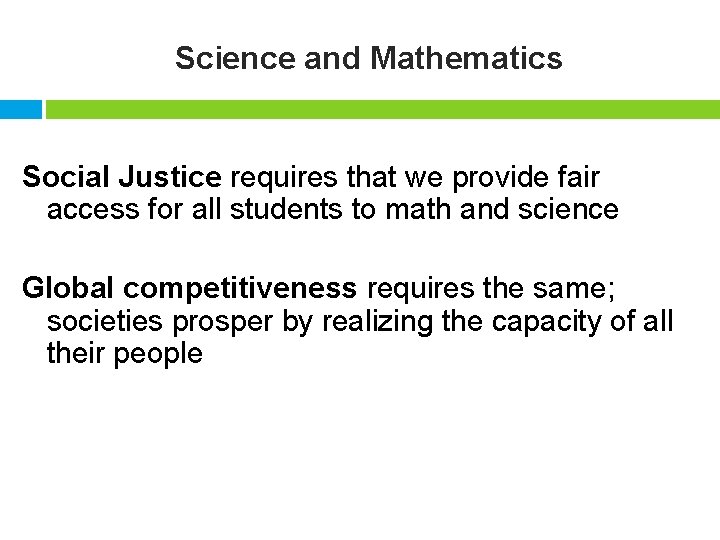Science and Mathematics Social Justice requires that we provide fair access for all students