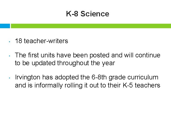 K-8 Science • • • 18 teacher-writers The first units have been posted and