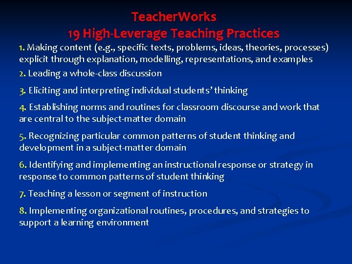 Teacher. Works 19 High-Leverage Teaching Practices 1. Making content (e. g. , specific texts, Teacher. Works 19 High-Leverage Teaching Practices 1. Making content (e. g. , specific texts,