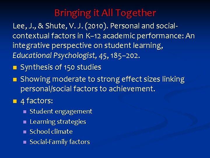 Bringing it All Together Lee, J. , & Shute, V. J. (2010). Personal and Bringing it All Together Lee, J. , & Shute, V. J. (2010). Personal and