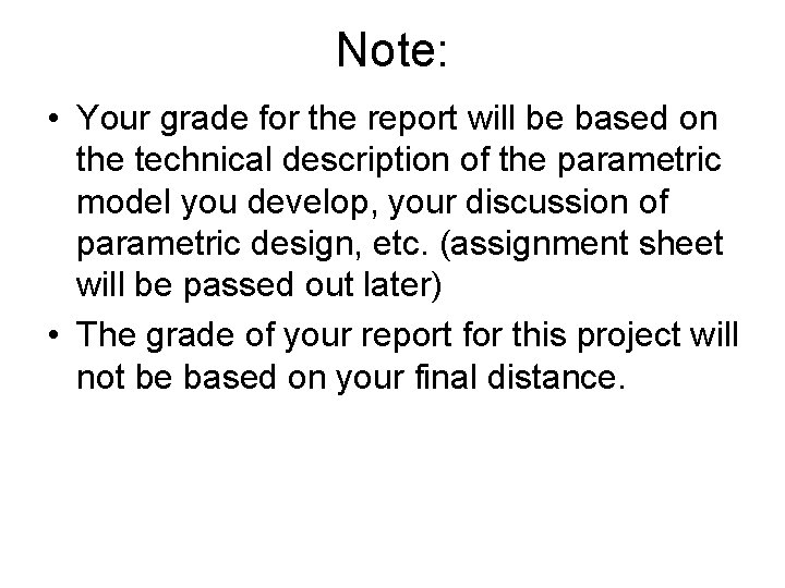 Note: • Your grade for the report will be based on the technical description