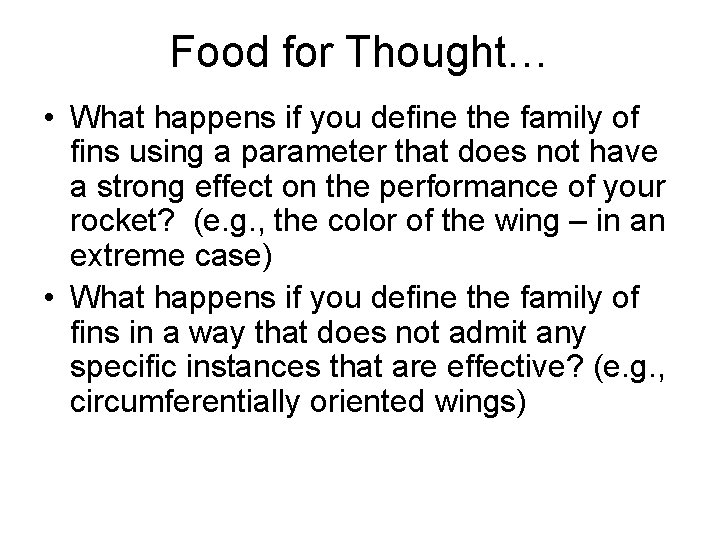 Food for Thought… • What happens if you define the family of fins using