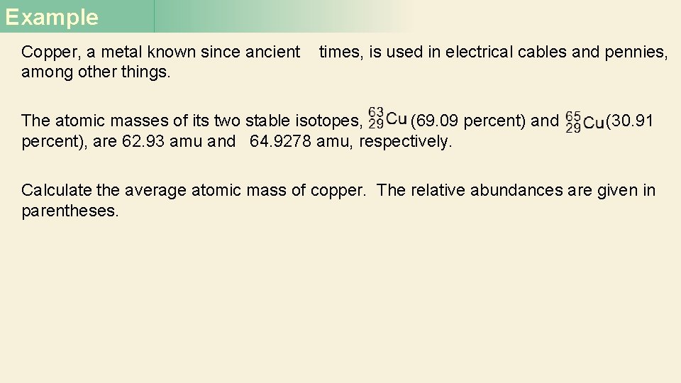 Example Copper, a metal known since ancient among other things. times, is used in Example Copper, a metal known since ancient among other things. times, is used in