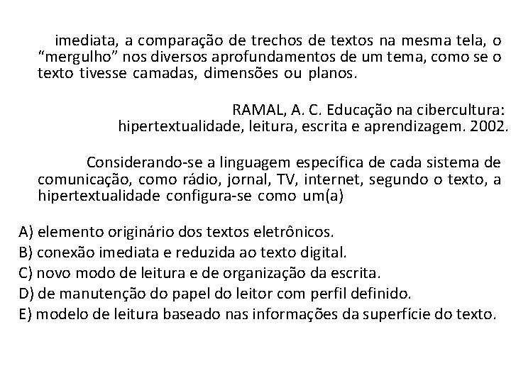  imediata, a comparação de trechos de textos na mesma tela, o “mergulho” nos