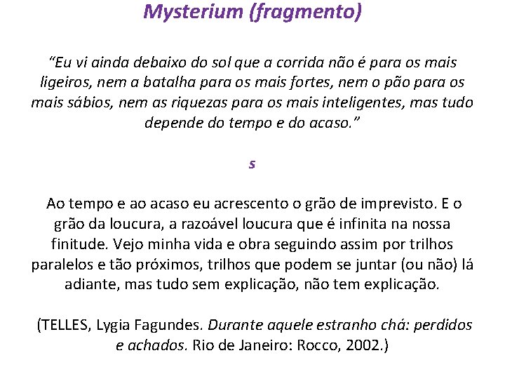 Mysterium (fragmento) “Eu vi ainda debaixo do sol que a corrida não é para