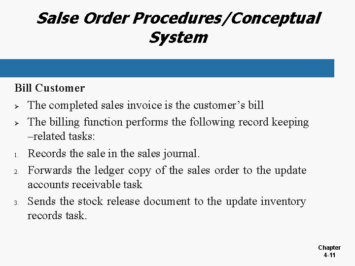 Salse Order Procedures/Conceptual System Bill Customer Ø The completed sales invoice is the customer’s