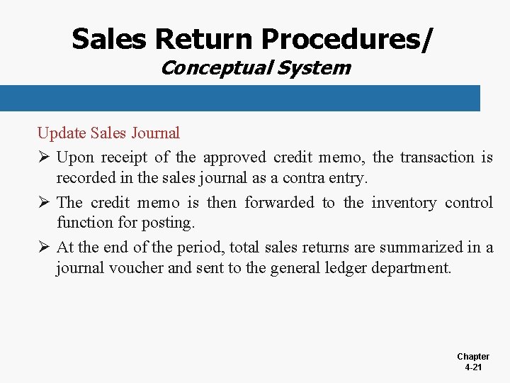 Sales Return Procedures/ Conceptual System Update Sales Journal Ø Upon receipt of the approved