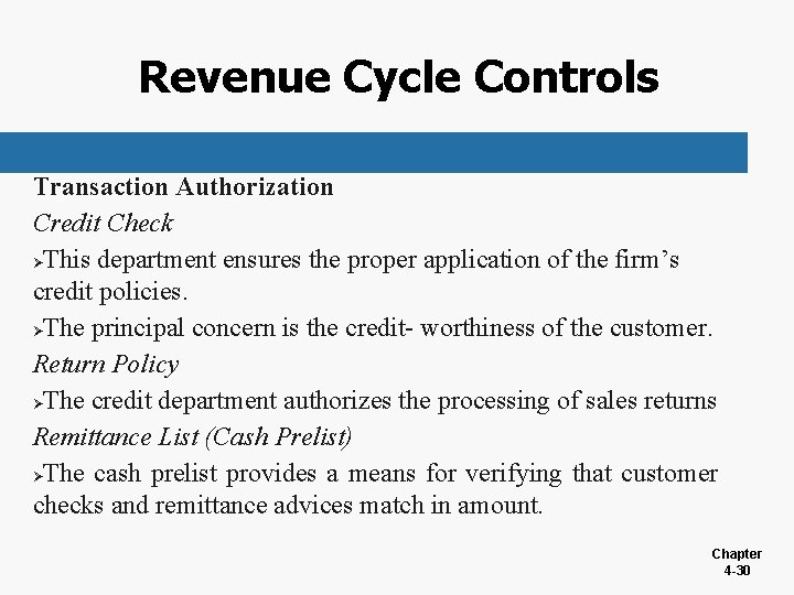 Revenue Cycle Controls Transaction Authorization Credit Check ØThis department ensures the proper application of