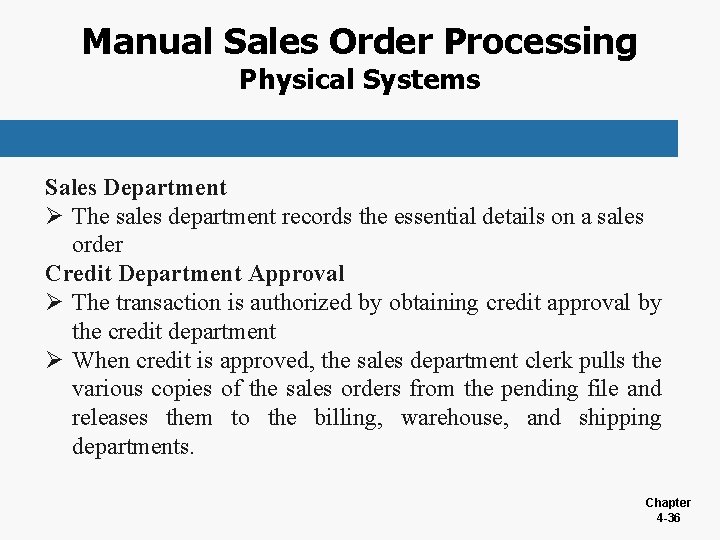 Manual Sales Order Processing Physical Systems Sales Department Ø The sales department records the