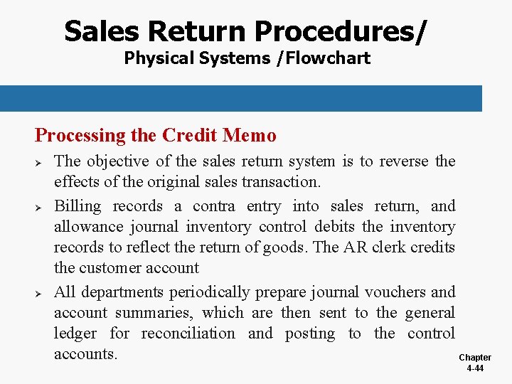 Sales Return Procedures/ Physical Systems /Flowchart Processing the Credit Memo Ø Ø Ø The