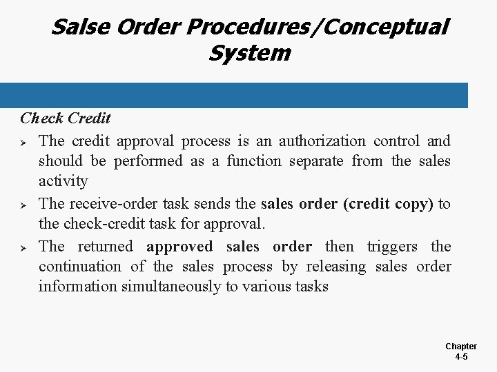 Salse Order Procedures/Conceptual System Check Credit Ø The credit approval process is an authorization