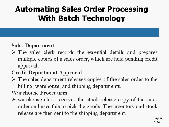 Automating Sales Order Processing With Batch Technology Sales Department Ø The sales clerk records