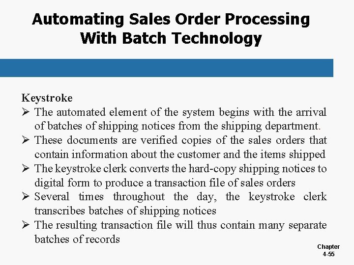 Automating Sales Order Processing With Batch Technology Keystroke Ø The automated element of the