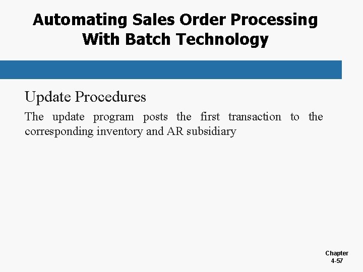 Automating Sales Order Processing With Batch Technology Update Procedures The update program posts the