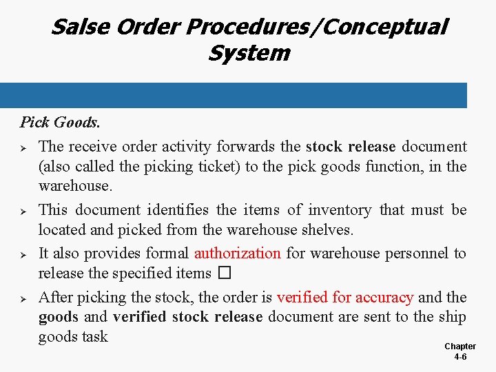 Salse Order Procedures/Conceptual System Pick Goods. Ø The receive order activity forwards the stock