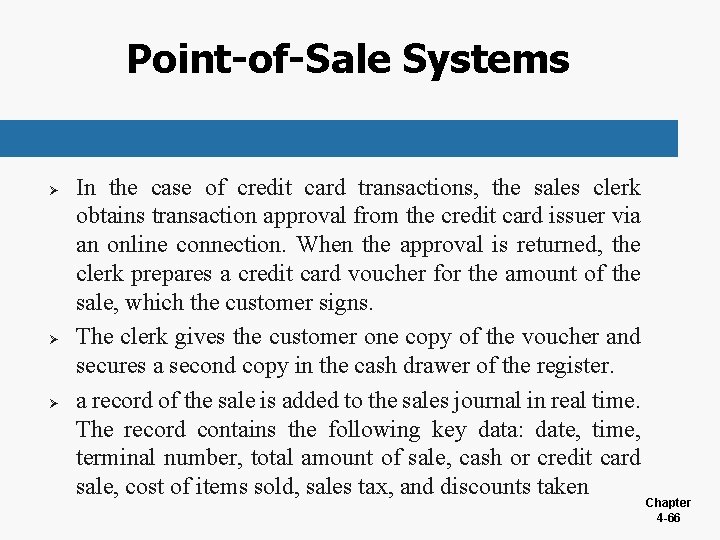 Point-of-Sale Systems Ø Ø Ø In the case of credit card transactions, the sales