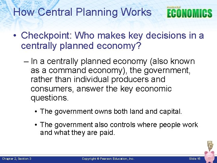 How Central Planning Works • Checkpoint: Who makes key decisions in a centrally planned