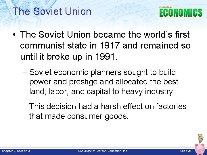 The Soviet Union • The Soviet Union became the world’s first communist state in