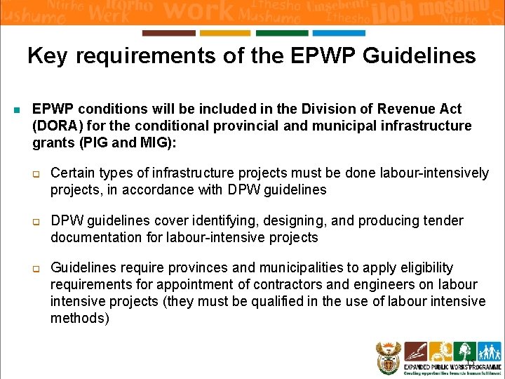 Key requirements of the EPWP Guidelines n EPWP conditions will be included in the Key requirements of the EPWP Guidelines n EPWP conditions will be included in the