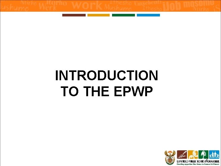 INTRODUCTION TO THE EPWP 2 INTRODUCTION TO THE EPWP 2