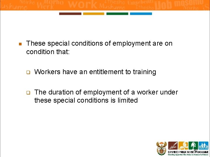 n These special conditions of employment are on condition that: q Workers have an n These special conditions of employment are on condition that: q Workers have an