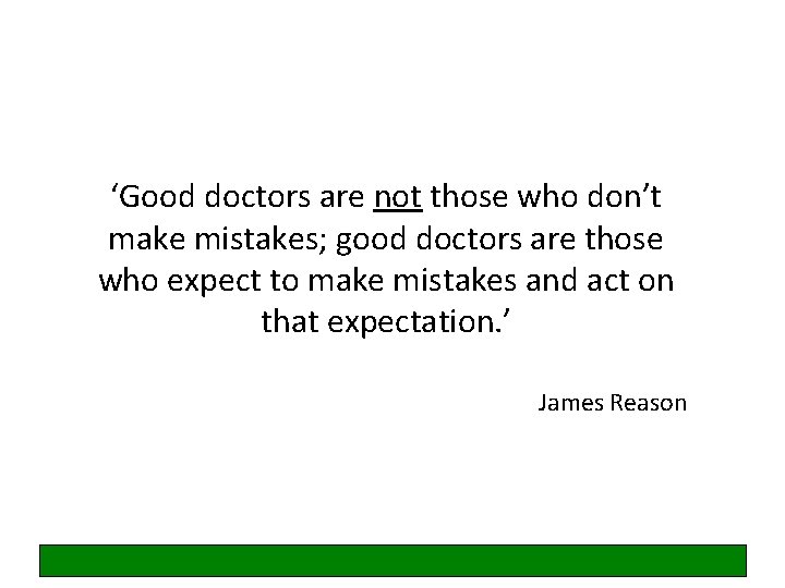 ‘Good doctors are not those who don’t make mistakes; good doctors are those who
