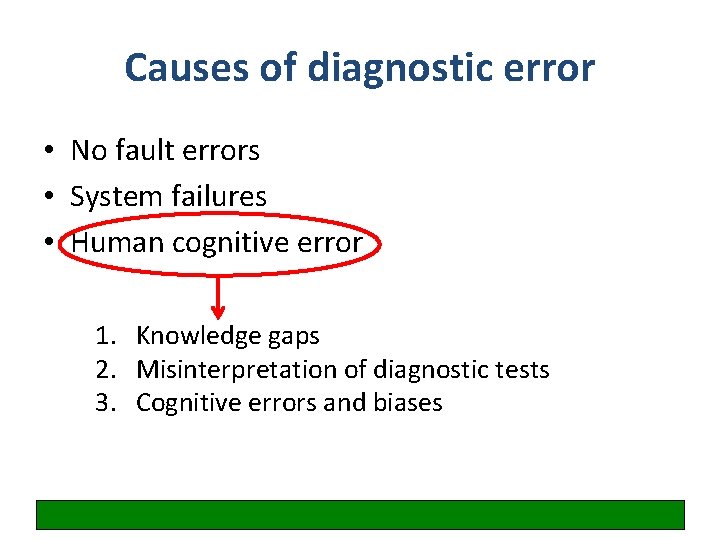 Causes of diagnostic error • No fault errors • System failures • Human cognitive