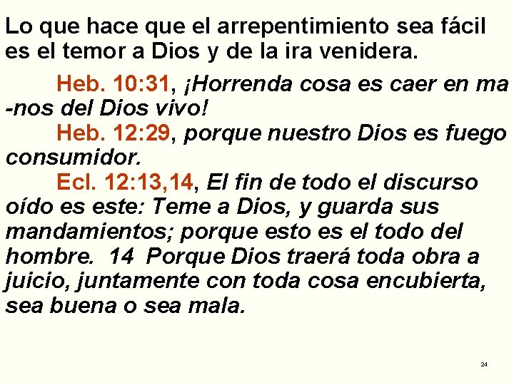 Lo que hace que el arrepentimiento sea fácil es el temor a Dios y