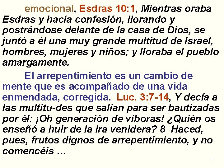 emocional, Esdras 10: 1, Mientras oraba Esdras y hacía confesión, llorando y postrándose delante