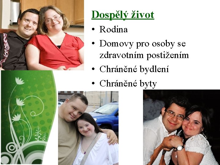 Dospělý život • Rodina • Domovy pro osoby se zdravotním postižením • Chráněné bydlení