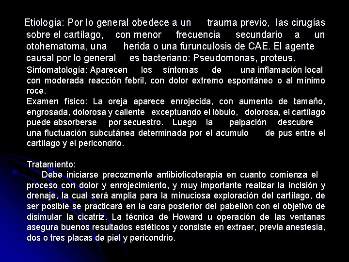 Etiología: Por lo general obedece a un trauma previo, las cirugías sobre el Etiología: Por lo general obedece a un trauma previo, las cirugías sobre el