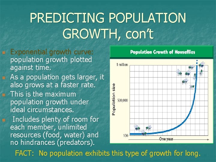 PREDICTING POPULATION GROWTH, con’t n n Exponential growth curve: population growth plotted against time.