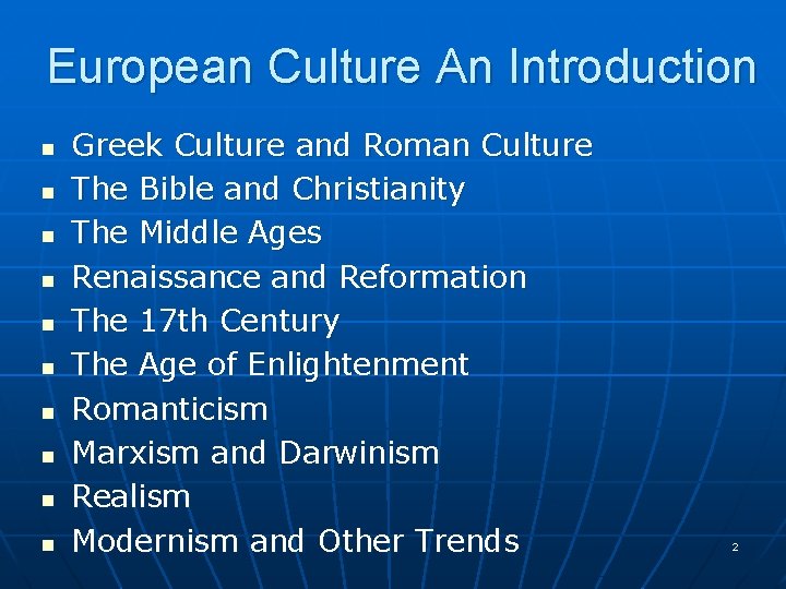 European Culture An Introduction n n Greek Culture and Roman Culture The Bible and