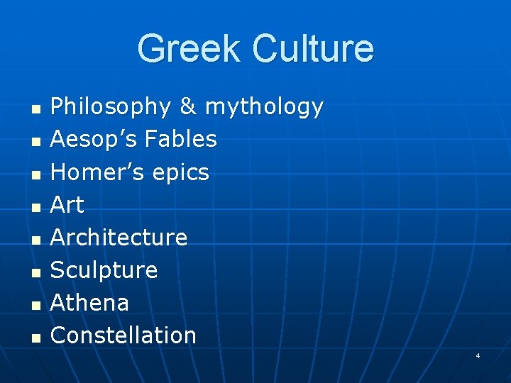 Greek Culture n n n n Philosophy & mythology Aesop’s Fables Homer’s epics Art