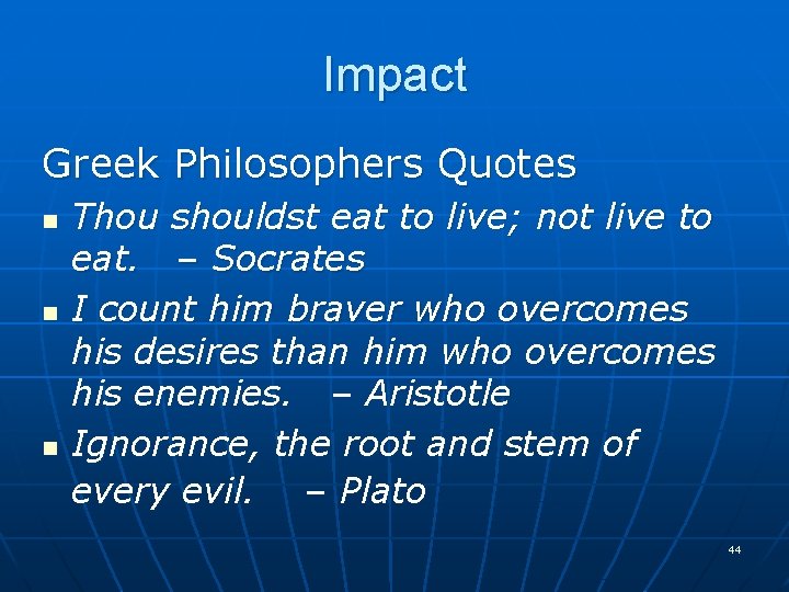 Impact Greek Philosophers Quotes n n n Thou shouldst eat to live; not live