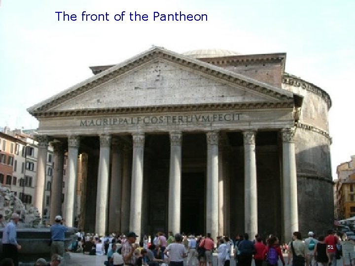 The front of the Pantheon 51 