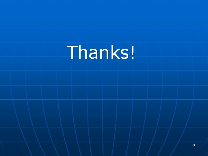 Thanks! 71 