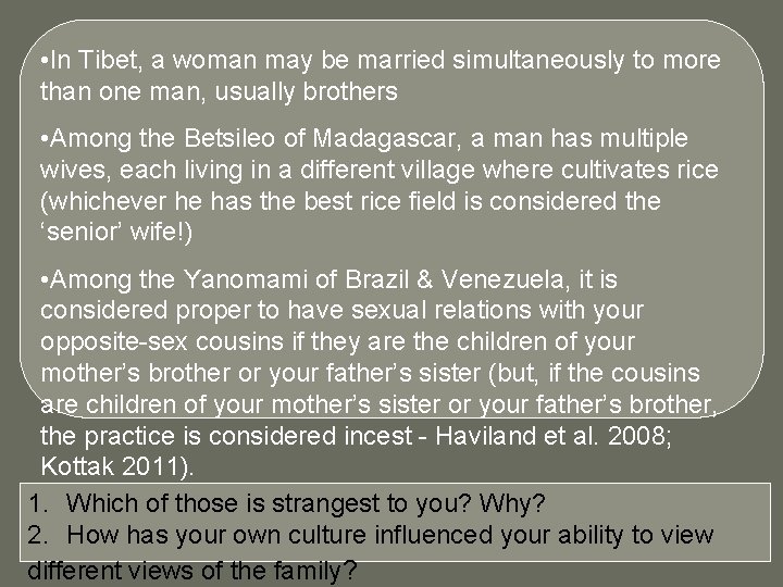  • In Tibet, a woman may be married simultaneously to more than one